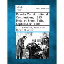 Dakota Constitutional Convention 1885 Held at Sioux Falls September 1885 Paperback, Gale, Making of Modern Law