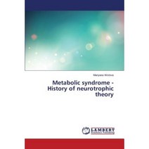 Metabolic Syndrome - History of Neurotrophic Theory Paperback, LAP Lambert Academic Publishing