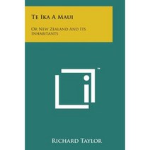 Te Ika a Maui: Or New Zealand and Its Inhabitants Paperback, Literary Licensing, LLC