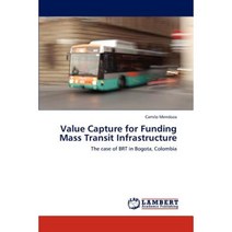Value Capture for Funding Mass Transit Infrastructure Paperback, LAP Lambert Academic Publishing