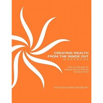 Creating Wealth from the Inside Out Workbook Paperback, Kbk Wealth Connection