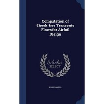 Computation of Shock-Free Transonic Flows for Airfoil Design Hardcover, Sagwan Press