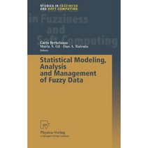 Statistical Modeling Analysis and Management of Fuzzy Data Hardcover, Physica-Verlag