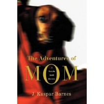 The Adventures of Mom: A Natalie Quill Mystery Hardcover, iUniverse