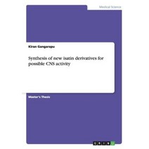 Synthesis of New Isatin Derivatives for Possible CNS Activity Paperback, Grin Publishing
