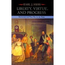 Liberty Virtue and Progress: Northerners and Their War for the Union Hardcover, Fordham University Press