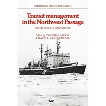 Transit Management in the Northwest Passage:Problems and Prospects, Cambridge University Press