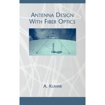 Antenna Design with Fiber Optics Hardcover, Artech House Publishers