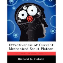 Effectiveness of Current Mechanized Scout Platoon Paperback, Biblioscholar