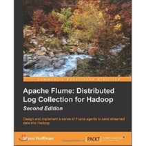 Apache Flume: Distributed Log Collection for Hadoop, Packt Publishing