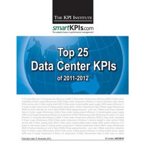 Top 25 Data Center Kpis of 2011-2012 Paperback, Createspace Independent Publishing Platform