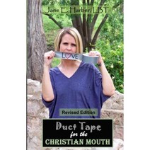 Duct Tape for the Christian Mouth: Healing Through the Medium of Communication Paperback, Createspace Independent Publishing Platform