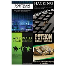 FORTRAN Crash Course + Hacking + Android Crash Course + Python Crash Course Paperback, Createspace Independent Publishing Platform