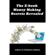 The E-Book Money Making Secrets Revealed Paperback, Createspace Independent Publishing Platform