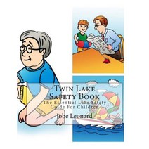 Twin Lake Safety Book: The Essential Lake Safety Guide for Children Paperback, Createspace Independent Publishing Platform