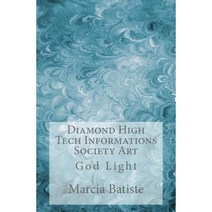Diamond High Tech Informations Society Art: God Light Paperback, Createspace Independent Publishing Platform