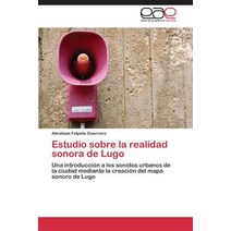 Estudio Sobre La Realidad Sonora de Lugo Paperback, Eae Editorial Academia Espanola