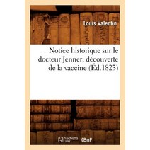 Notice Historique Sur Le Docteur Jenner Decouverte de La Vaccine (Ed.1823) Paperback, Hachette Livre Bnf