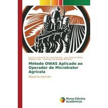 Metodo Owas Aplicado Ao Operador de Microtrator Agricola Paperback, Novas Edicoes Academicas