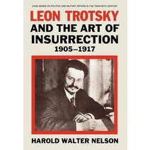 Leon Trotsky and the Art of Insurrection 1905-1917 Hardcover, Routledge
