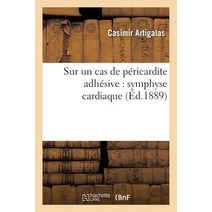 Sur Un Cas de Pericardite Adhesive: Symphyse Cardiaque Paperback, Hachette Livre Bnf