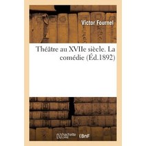 Theatre Au Xviie Siecle. La Comedie = Tha(c)A[tre Au Xviie Sia]cle. La Coma(c)Die Paperback, Hachette Livre - Bnf