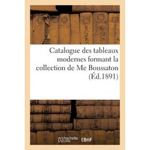 Catalogue Des Tableaux Modernes Formant La Collection de Me Boussaton Paperback, Hachette Livre Bnf