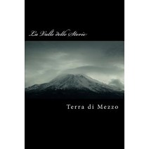 La Valle Delle Storie: Racconti Brevi Paperback, Createspace