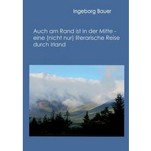 Auch Am Rand Ist in Der Mitte - Eine (Nicht Nur) Literarische Reise Durch Irland Paperback, Books on Demand