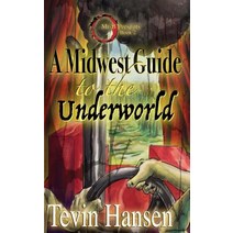 A Midwest Guide to the Underworld Paperback, Handersen Publishing