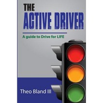 The Active Driver: A Guide to Drive for L.I.F.E. Paperback, Createspace Independent Publishing Platform