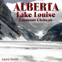 Alberta Lake Louise Fairmont Chateau Paperback, Createspace Independent Publishing Platform