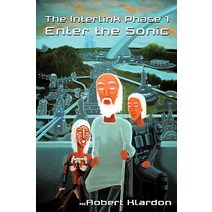 The Interlink Phase 1: Enter the Sonic Paperback, Authorhouse