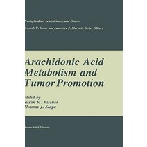 Arachidonic Acid Metabolism and Tumor Promotion Hardcover, Springer