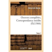 Oeuvres Completes. Correspondance Inedite. Tome 1 = Oeuvres Compla]tes. Correspondance Ina(c)Dite. Tome 1 Paperback, Hachette Livre - Bnf