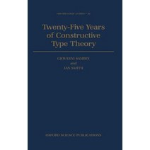 Twenty-Five Years of Constructive Type Theory: Proceedings of a Congress Held in Venice October 1995 Hardcover, OUP Oxford