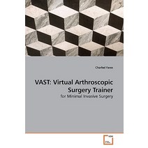 Vast: Virtual Arthroscopic Surgery Trainer Paperback, VDM Verlag