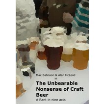 The Unbearable Nonsense of Craft Beer Paperback, Lulu.com