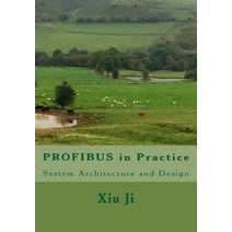Profibus in Practice: System Architecture and Design Paperback, Createspace Independent Publishing Platform