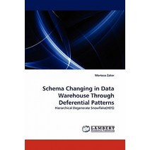 Schema Changing in Data Warehouse Through Deferential Patterns Paperback, LAP Lambert Academic Publishing