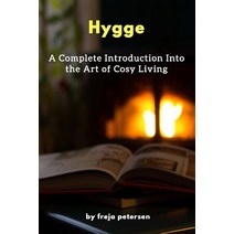 Hygge: A Complete Introduction Into the Art of Cosy Living Paperback, Createspace Independent Publishing Platform