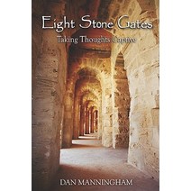 Eight Stone Gates: Taking Thoughts Captive Paperback, Focus Publishing (MN)