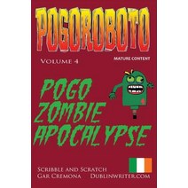 Pogoroboto: Pogo Zombie Apocalypse Paperback, Createspace Independent Publishing Platform