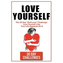 Love Yourself: The 30 Day Challenge to 
