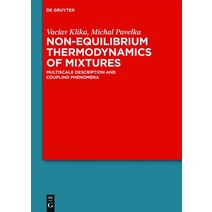 Non-Equilibrium Thermodynamics of Mixtures: Multiscale Description and Coupling Phenomena Hardcover, Walter de Gruyter