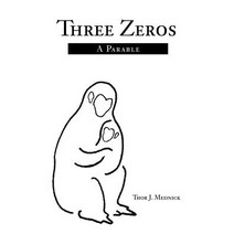 Three Zeros: A Parable Paperback, iUniverse