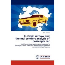 In-Cabin Airflow and Thermal Comfort Analysis of Passenger Car Paperback, LAP Lambert Academic Publishing