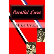 Parallel Lives: A World War II Novel Paperback, Createspace Independent Publishing Platform