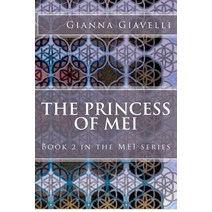 The Princess of Mei: Book 2 in the Mei Series Paperback, Createspace