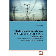 Modelling and Simulation of Srf Based 3 Phase 3 Wire Shunt Apf Paperback, VDM Verlag